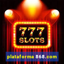 plataforma 868.com