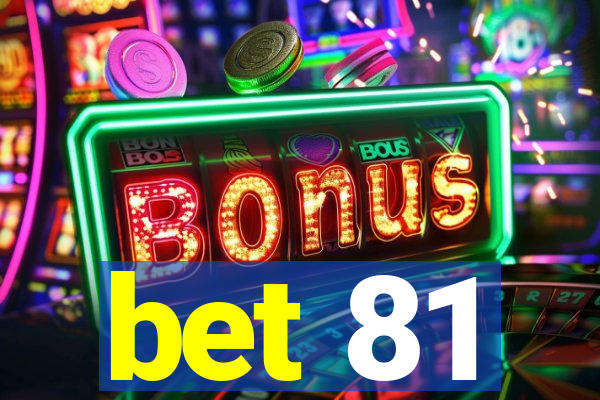 bet 81