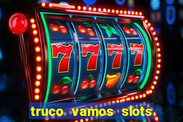 truco vamos slots poker crash