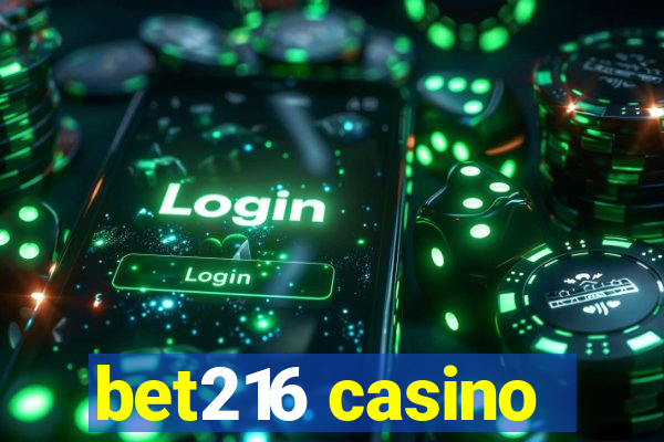 bet216 casino