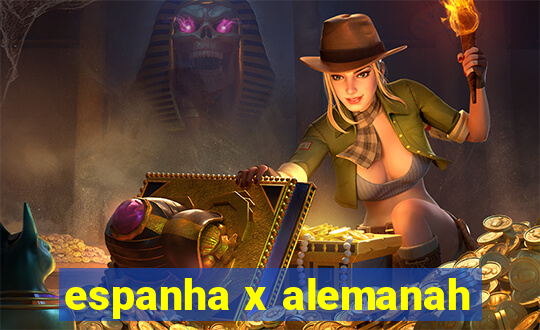 espanha x alemanah