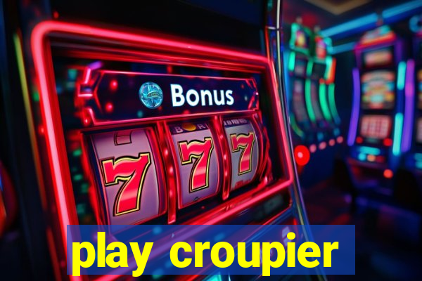 play croupier