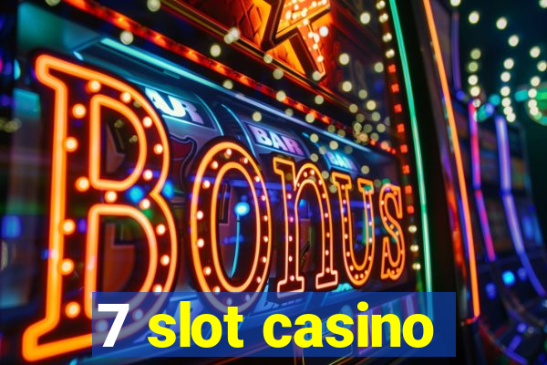 7 slot casino