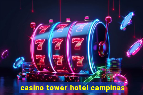 casino tower hotel campinas