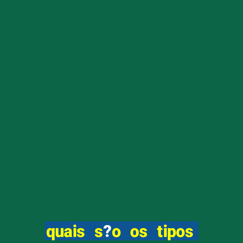 quais s?o os tipos de jogos de azar