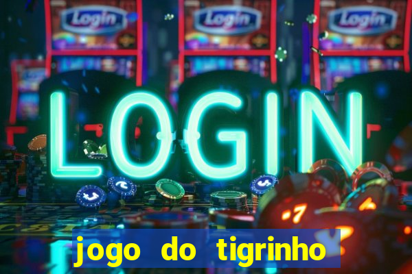 jogo do tigrinho que paga na hora