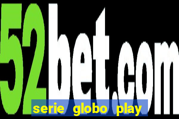 serie globo play jogo do bicho