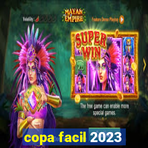 copa facil 2023