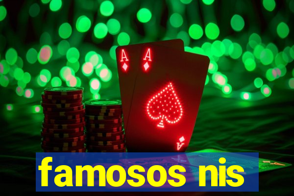 famosos nis