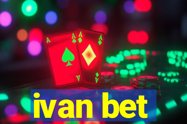 ivan bet