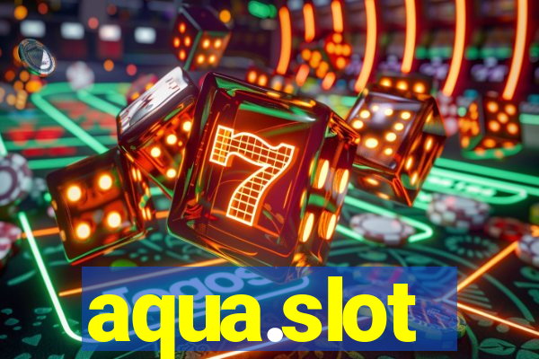 aqua.slot