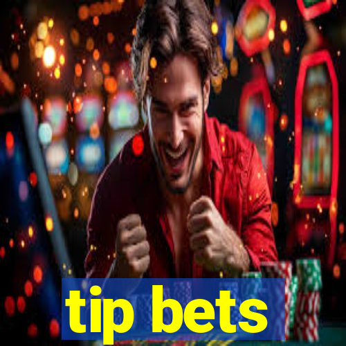 tip bets