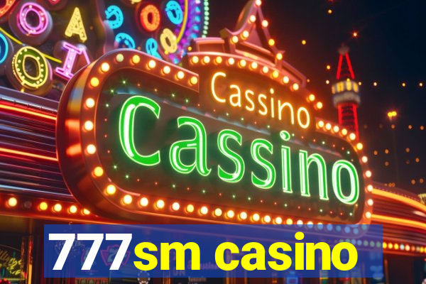 777sm casino