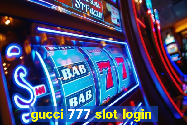 gucci 777 slot login