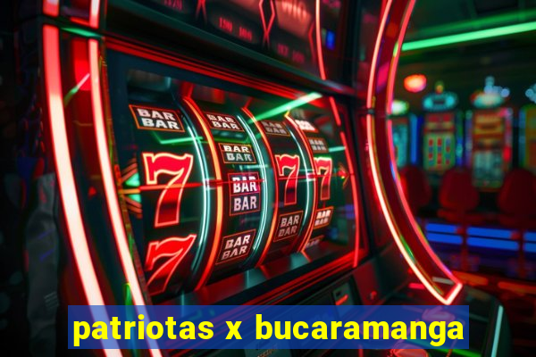 patriotas x bucaramanga