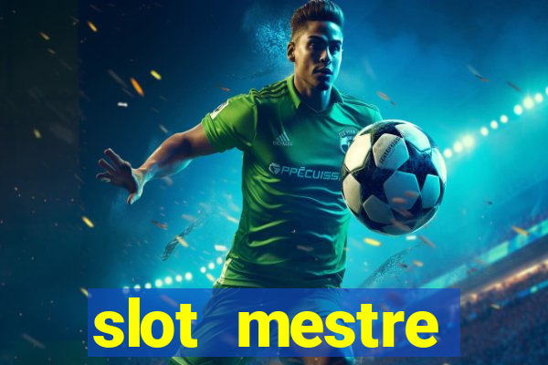 slot  mestre