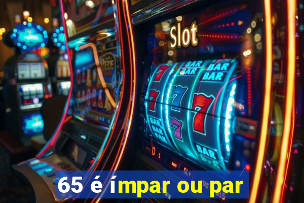 65 é ímpar ou par