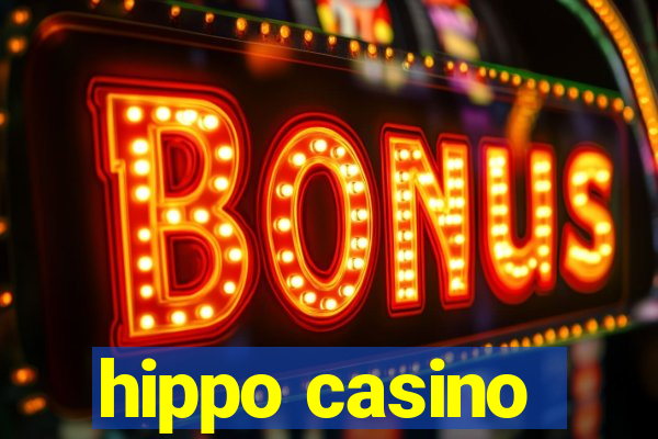 hippo casino