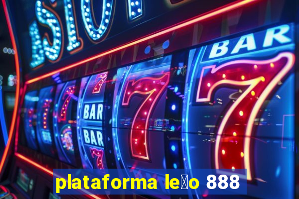 plataforma le茫o 888