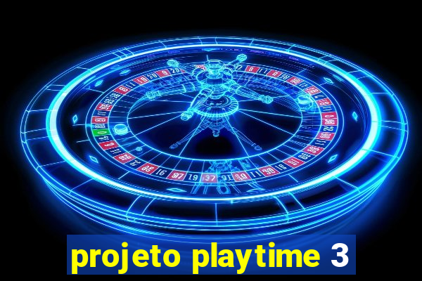 projeto playtime 3