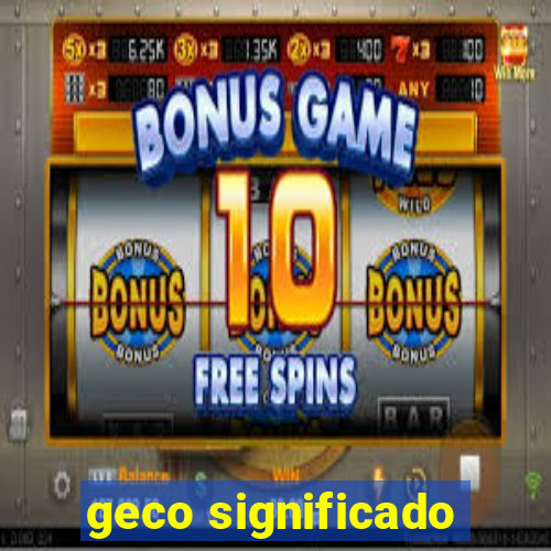 geco significado