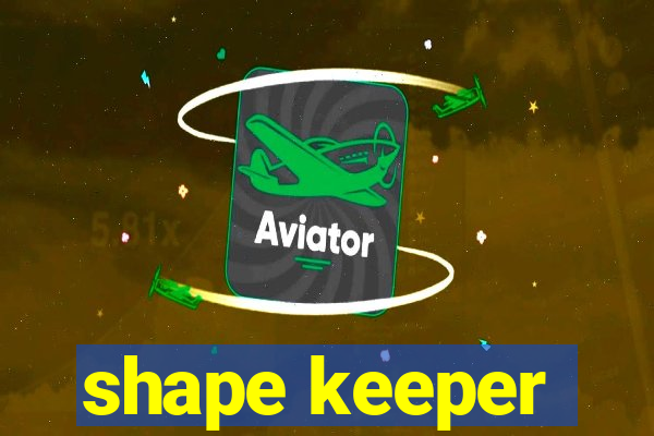 shape keeper