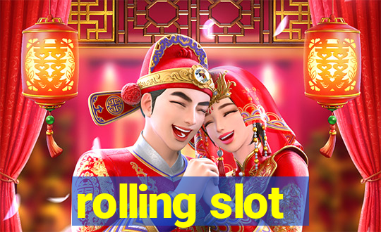 rolling slot