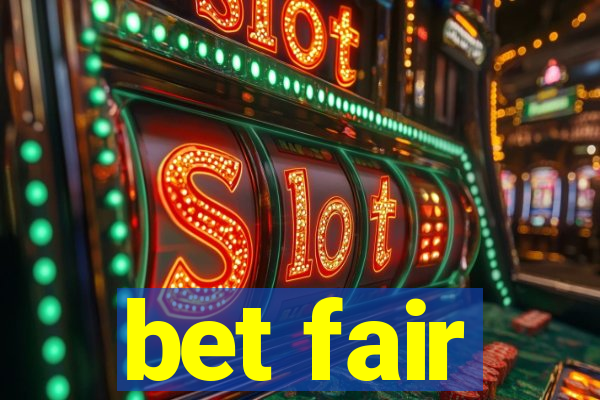 bet fair