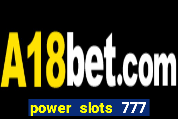 power slots 777 casino online