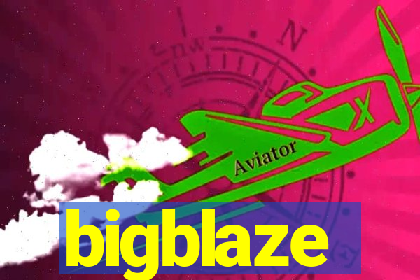 bigblaze