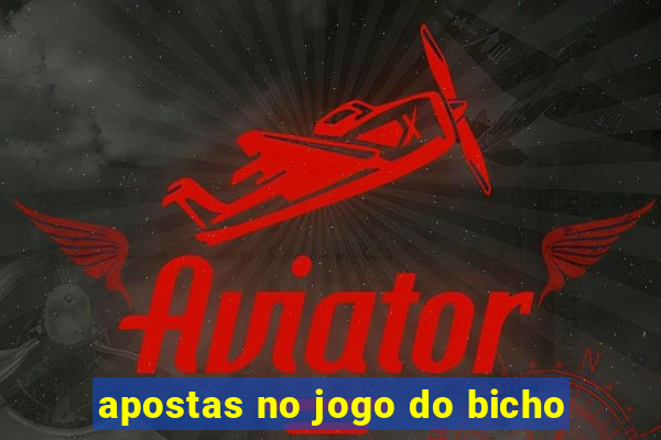 apostas no jogo do bicho