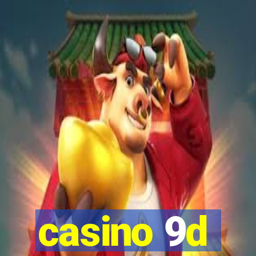 casino 9d