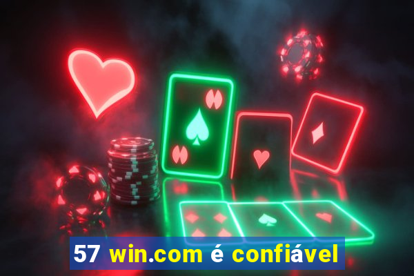 57 win.com é confiável