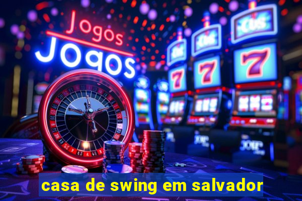 casa de swing em salvador