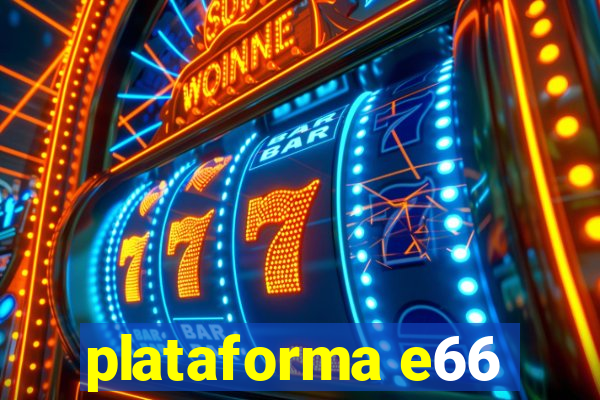 plataforma e66