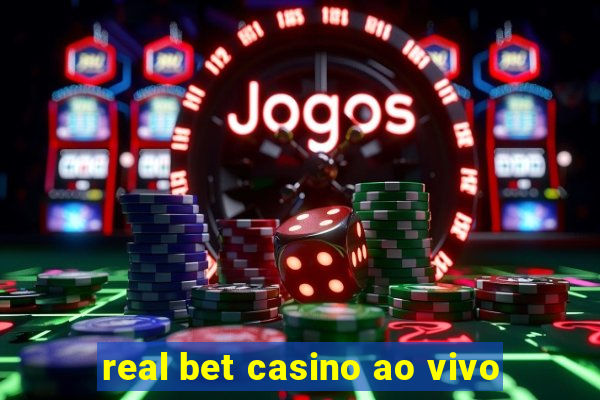 real bet casino ao vivo