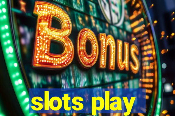 slots play