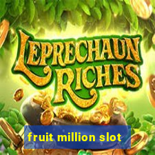 fruit million slot