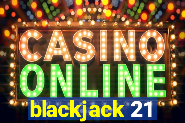 blackjack 21