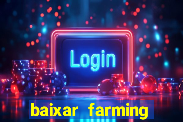 baixar farming simulator 18 dinheiro infinito