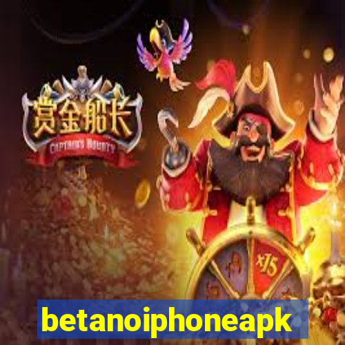 betanoiphoneapk