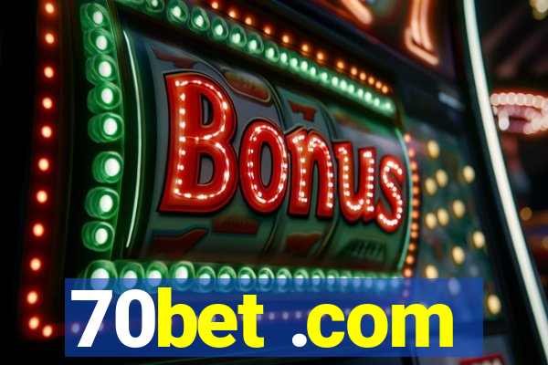 70bet .com