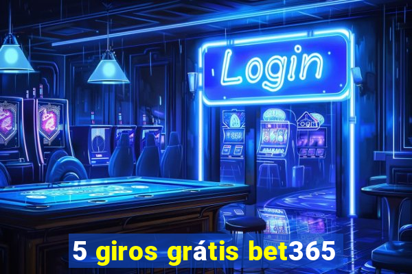 5 giros grátis bet365