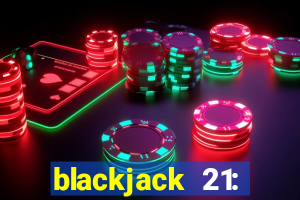 blackjack 21: online casino