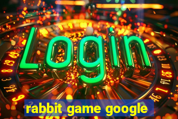 rabbit game google