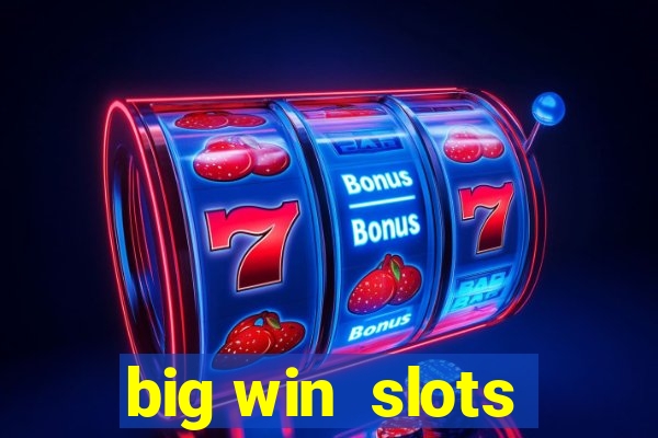 big win  slots