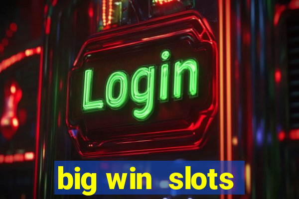 big win  slots