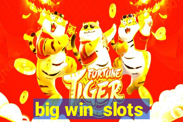 big win  slots