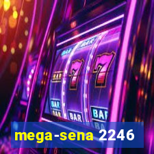 mega-sena 2246