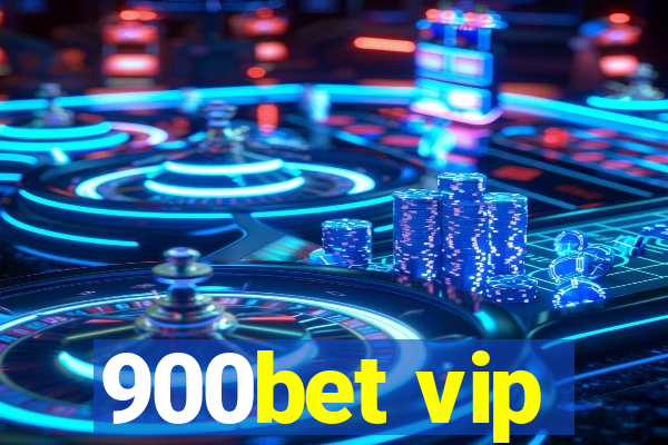 900bet vip